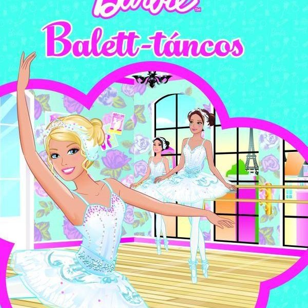 BARBIE LEHETNÉK - BALETT-TÁNCOS