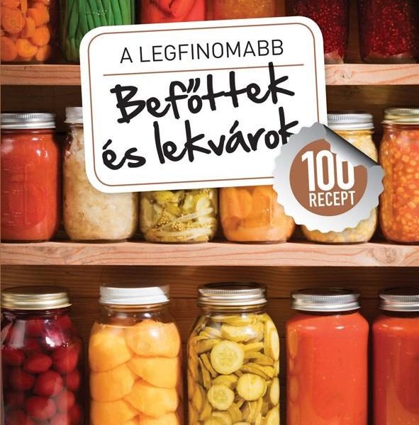 A LEGFINOMABB BEFŐTTEK ÉS LEKVÁROK
