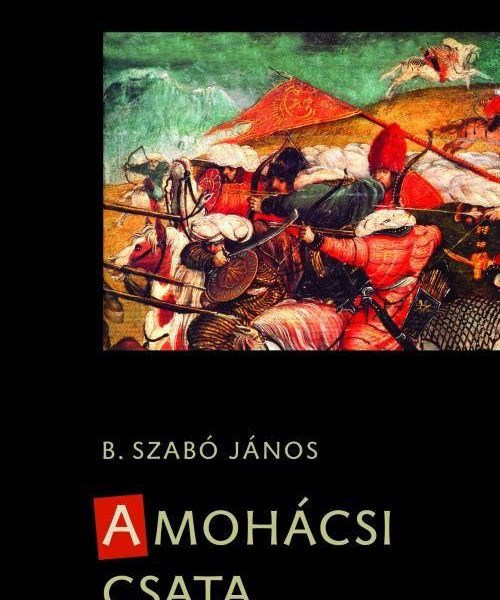 A MOHÁCSI CSATA  (2., JAVÍTOTT KIADÁS)
