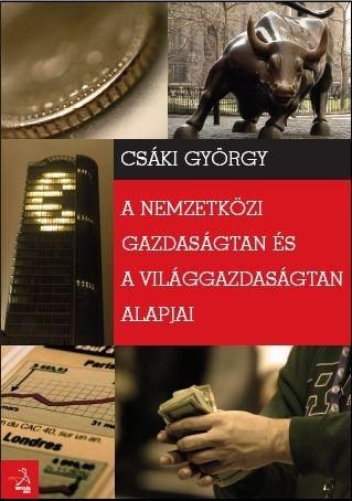 A NEMZETKÖZI GAZDASÁGTAN ÉS A VILÁGGAZDASÁGTAN ALAPJAI (ÚJ!)