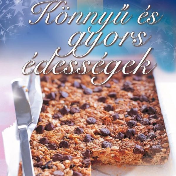 KÖNNYŰ ÉS GYORS ÉDESSÉGEK