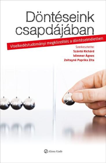 DÖNTÉSEINK CSAPDÁJÁBAN