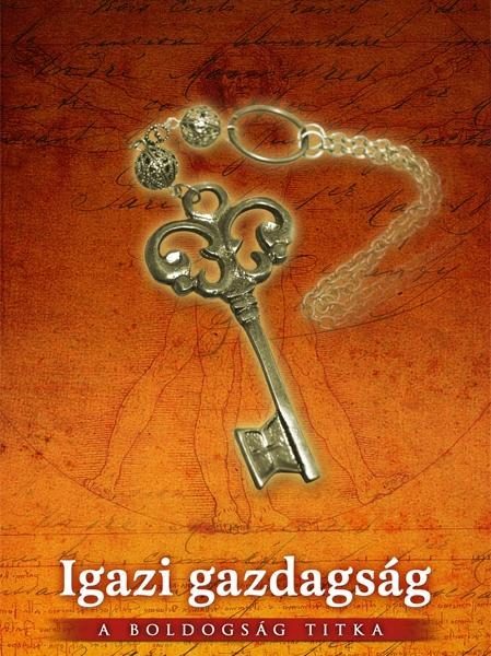 IGAZI GAZDAGSÁG - A BOLDOGSÁG TITKA