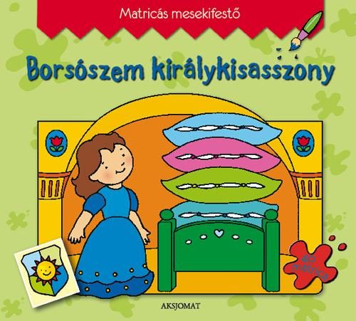 BORSÓSZEM KIRÁLYKISASSZONY - MATRICÁS MESEKIFESTŐ