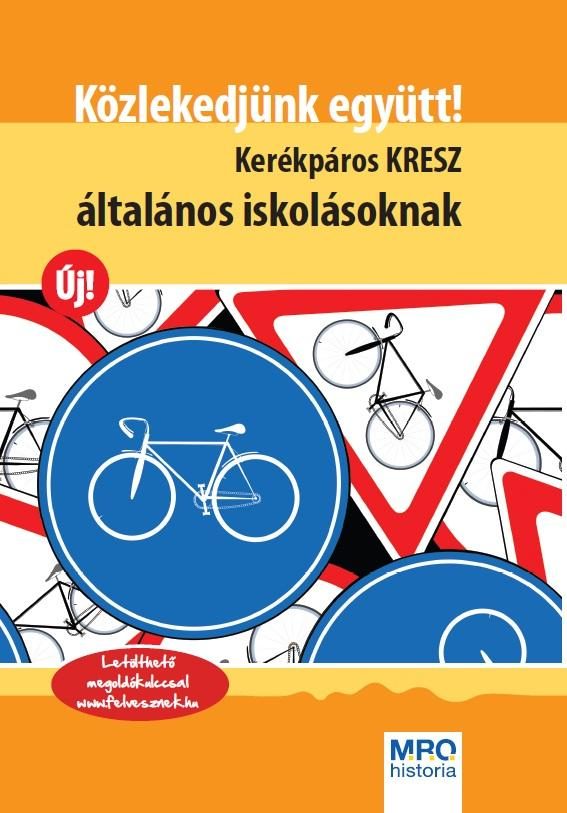 KÖZLEKEDJÜNK EGYÜTT! - KERÉKPÁROS KRESZ ÁLTALÁNOS ISKOLÁSOKNAK