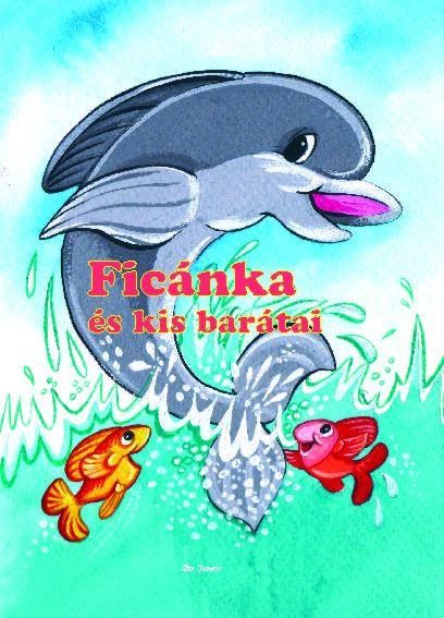 FICÁNKA ÉS KIS BARÁTAI