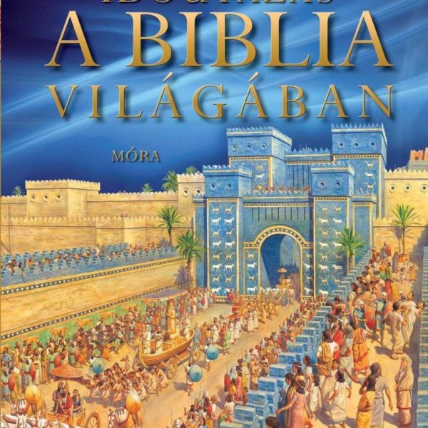 IDŐUTAZÁS A BIBLIA VILÁGÁBAN