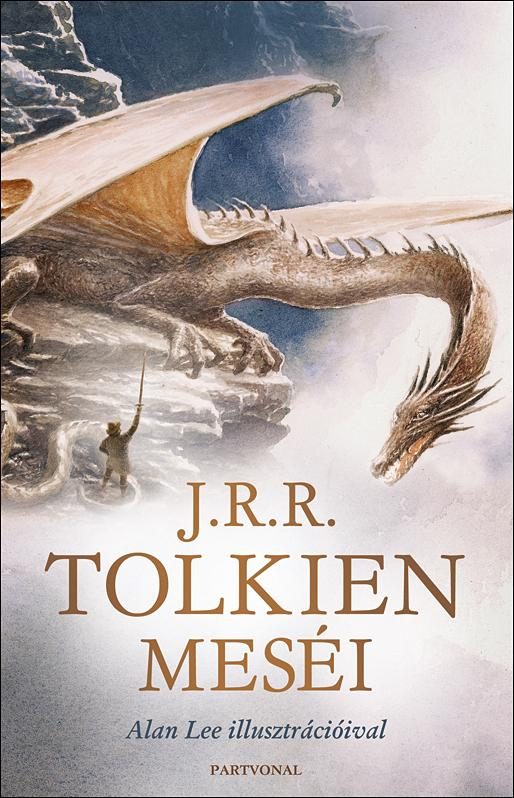 J.R.R. TOLKIEN MESÉI - ALAN LEE ILLUSZTRÁCIÓIVAL