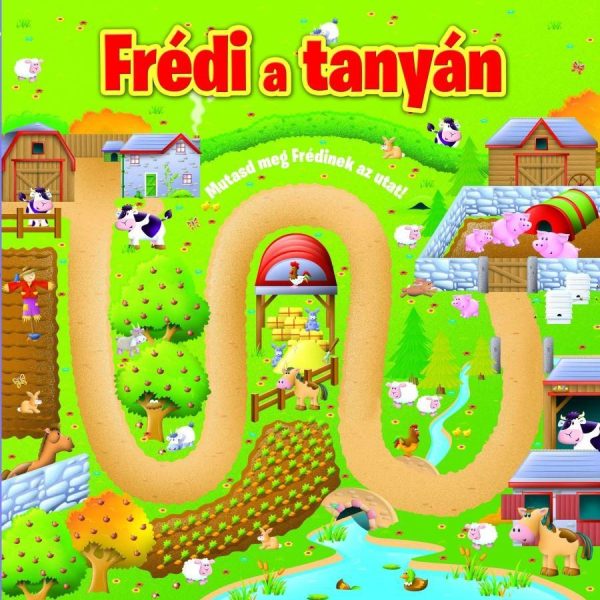 FRÉDI A TANYÁN - MUTASD MEG FRÉDINEK AZ UTAT!