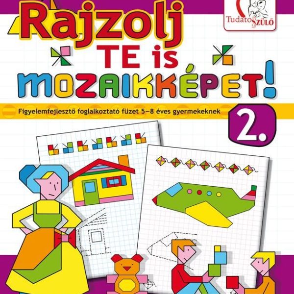 RAJZOLJ TE IS MOZAIKKÉPET! 2. - FOGLALKOZTATÓ