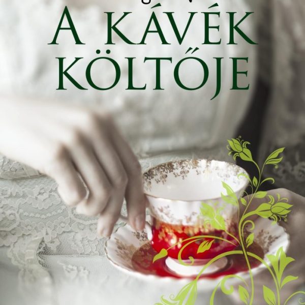 A KÁVÉK KÖLTŐJE