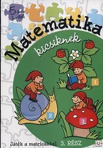 MATEMATIKA KICSIKNEK - 3. RÉSZ