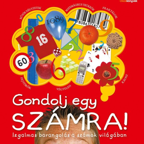 GONDOLJ EGY SZÁMRA! - IZGALMAS BARANGOLÁS A SZÁMOK VILÁGÁBAN