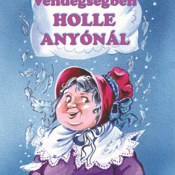 VENDÉGSÉGBEN HOLLE ANYÓNÁL