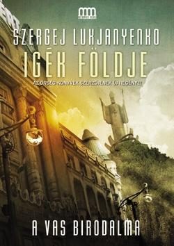 IGÉK FÖLDJE - A VAS BIRODALMA