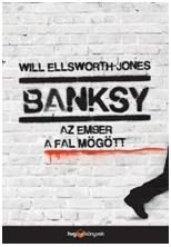 BANKSY - AZ EMBER A FAL MÖGÖTT