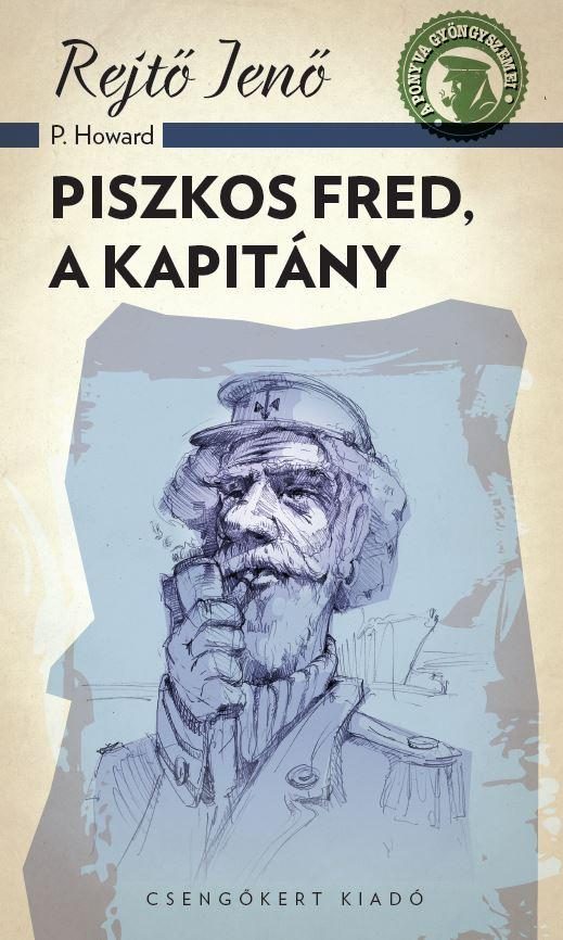 PISZKOS FRED, A KAPITÁNY - A PONYVA GYÖNGYSZEMEI