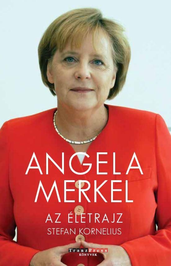ANGELA MERKEL - AZ ÉLETRAJZ