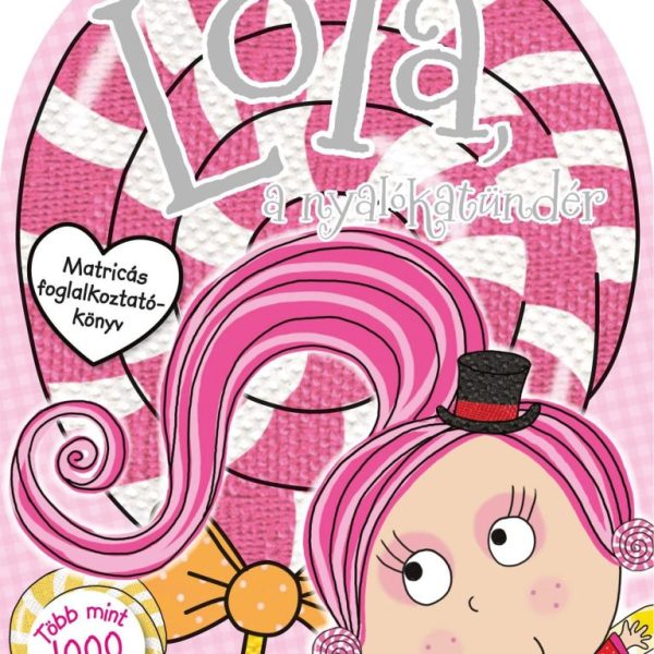 LOLA, A NYALÓKATÜNDÉR - MATRICÁS FOGLALKOZTATÓKÖNYV