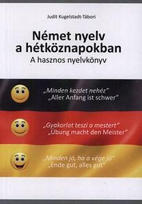 NÉMET NYELV A HÉTKÖZNAPOKBAN - A HASZNOS NYELVKÖNYV