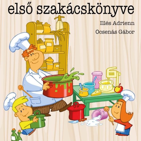A KIS KUKTA ELSŐ SZAKÁCSKÖNYVE