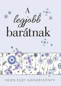 A LEGJOBB BARÁTNAK