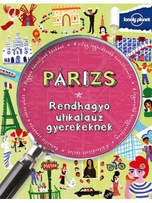 PÁRIZS - RENDHAGYÓ ÚTIKALAUZ GYEREKEKNEK