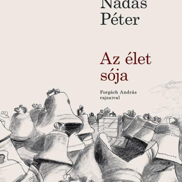 AZ ÉLET SÓJA - FORGÁCH ANDRÁS RAJZAIVAL
