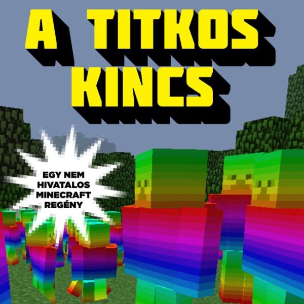 A TITKOS KINCS - GRIEFEREK LIGÁJA 1. -  EGY NEM HIVATALOS MINECRAFT REGÉNY
