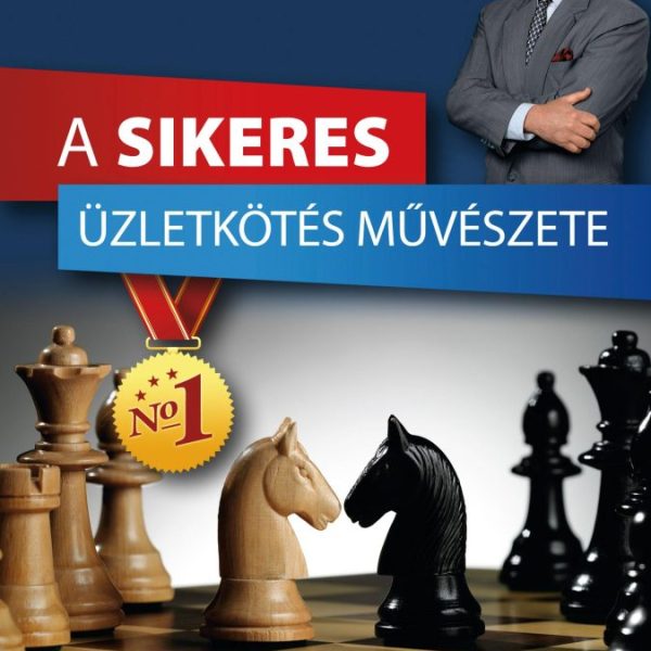A SIKERES ÜZLETKÖTÉS MŰVÉSZETE