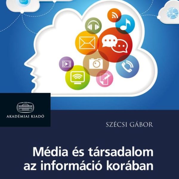 MÉDIA ÉS TÁRSADALOM AZ INFORMÁCIÓ KORÁBAN