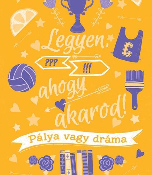 LEGYEN, AHOGY AKAROD! 2. - PÁLYA VAGY DRÁMA
