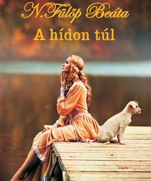 A HÍDON TÚL