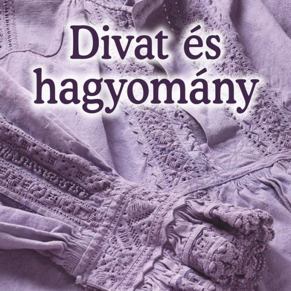 DIVAT ÉS HAGYOMÁNY