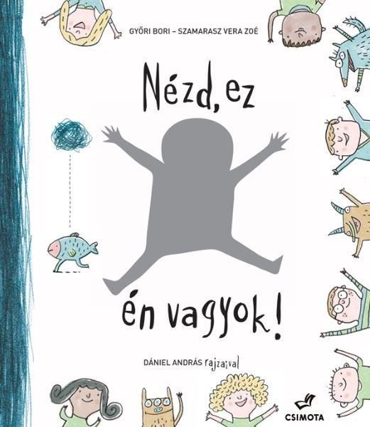 NÉZD, EZ ÉN VAGYOK!