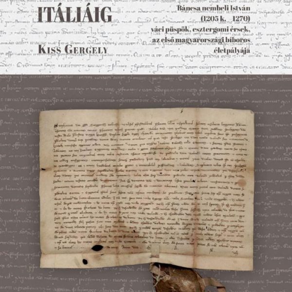 DÉL-MAGYARORSZÁGTÓL ITÁLIÁIG
