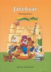 JÁTÉKVÁR - MUNKATANKÖNYV (A KÉPES OLVASÓKÖNYVHÖZ)
