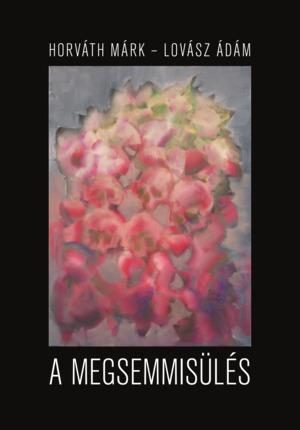 A MEGSEMMISÜLÉS