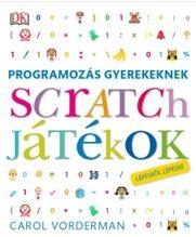 SCRATCH JÁTÉKOK - PROGRAMOZÁS GYEREKEKNEK LÉPÉSRŐL LÉPÉSRE