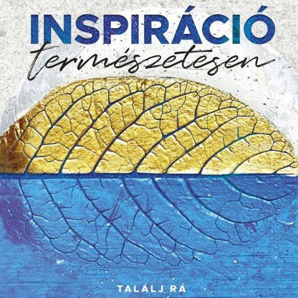 INSPIRÁCIÓ TERMÉSZETESEN - TALÁLJ RÁ A KREATIVITÁSODRA!