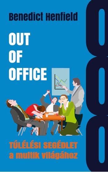 OUT OF OFFICE - TÚLÉLÉSI SEGÉDLET A MULTIK VILÁGÁHOZ