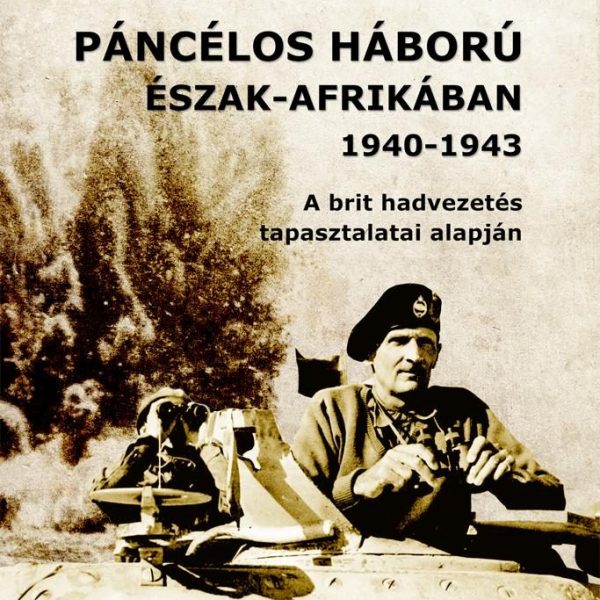 PÁNCÉLOS HÁBORÚ ÉSZAK-AFRIKÁBAN (1940-1943)