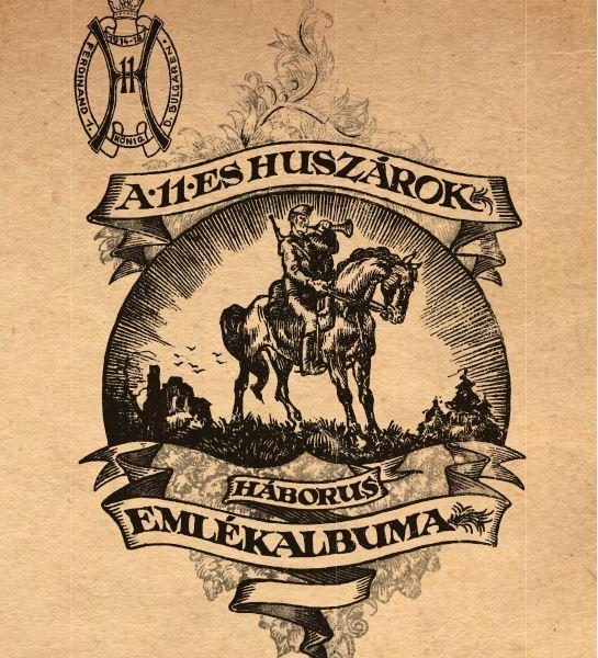 A 11-ES HUSZÁROK HÁBORÚS EMLÉKALBUMA