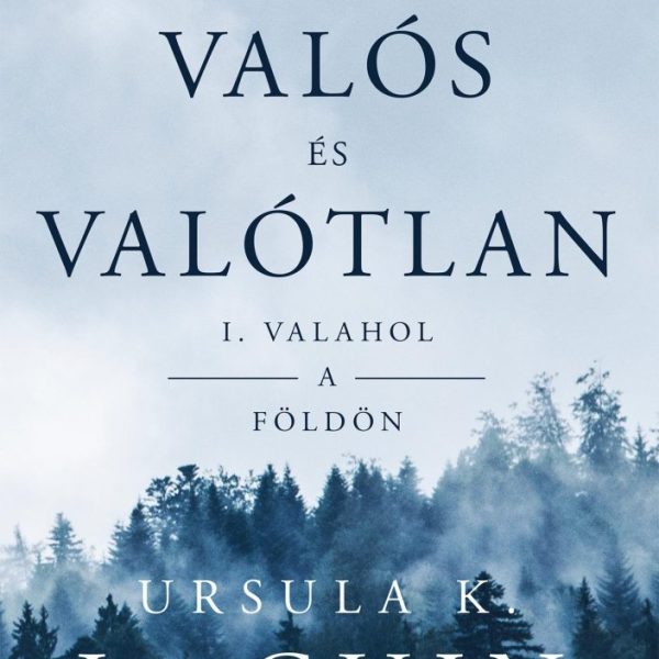 VALÓS ÉS VALÓTLAN I. - VALAHOL A FÖLDÖN