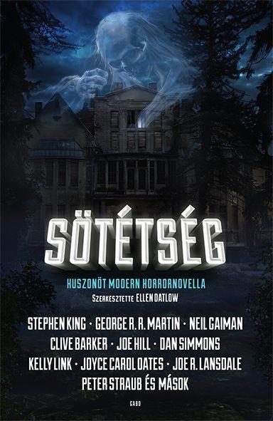 SÖTÉTSÉG - HUSZONÖT MODERN HORRORNOVELLA