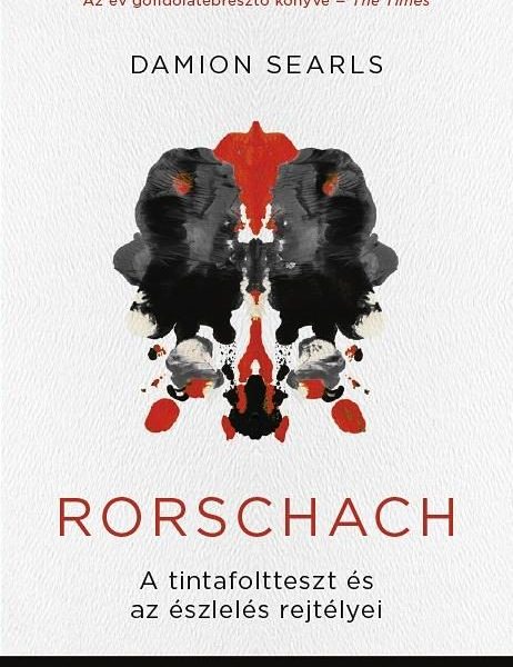 RORSCHACH - A TINTAFOLTTESZT ÉS AZ ÉSZLELÉS REJTÉLYEI