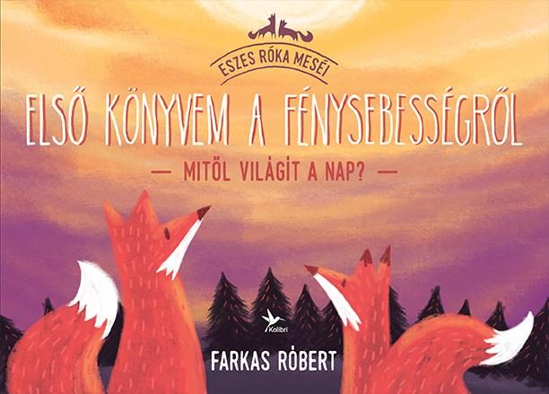 ELSŐ KÖNYVEM A FÉNYSEBESSÉGRŐL - MITŐL VILÁGÍT A NAP?