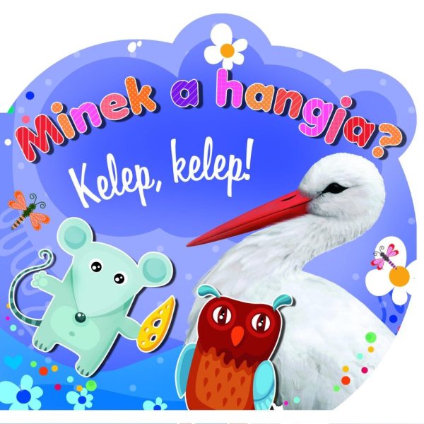 MINEK A HANGJA? - KELEP, KELEP!