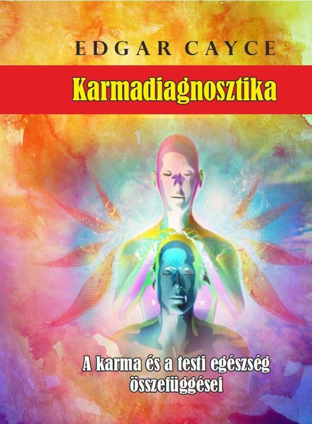 KARMADIAGNOSZTIKA - A KARMA ÉS A TESTI EGÉSZSÉG ÖSSZEFÜGGÉSEI