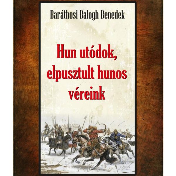HUN UTÓDOK, ELPUSZTULT HUNOS VÉREINK